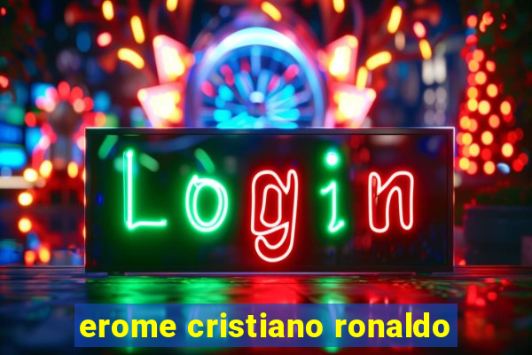 erome cristiano ronaldo